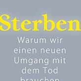 Matthias Gockel: „Sterben – Warum wir einen neuen Umgang mit dem Tod brauchen. Ein Palliativmediziner erzählt“, Berlin ...