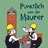 Rolf-Bernhard Essig: „Pünktlich wie die Maurer – Handwerksredensarten und ihre wunderbaren Geschichten“, Duden Verlag ...