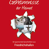 Das Buch aus dem die Geschichten sind: Geheimnisse der Heimat, Friedrichshafen.