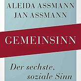 Aleida und Jan Assmann: „Gemeinsinn – der sechste, soziale Sinn“, C. H. Beck: 2024; 262 Seiten, 25 Euro.