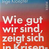 So sieht das Cover von „Wie gut wir sind, zeigt sich in Krisenzeiten. Ein Weckruf“ aus.