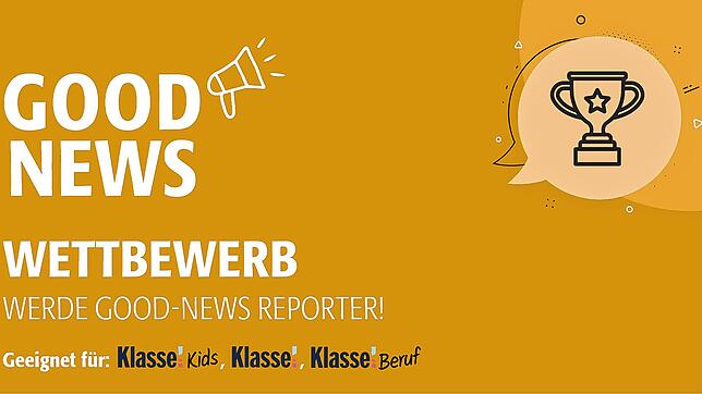 Bild : Macht mit beim Klasse!-Wettbewerb des SÜDKURIER: Werdet Good-News-Reporter!