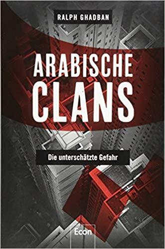 Ralph Ghadbans Buch "Arabische Clans. Die unterschätzte Gefahr" (250 Seiten, 18 Euro) ist bei Econ im Ullstein-Verlag Berlin erschienen.