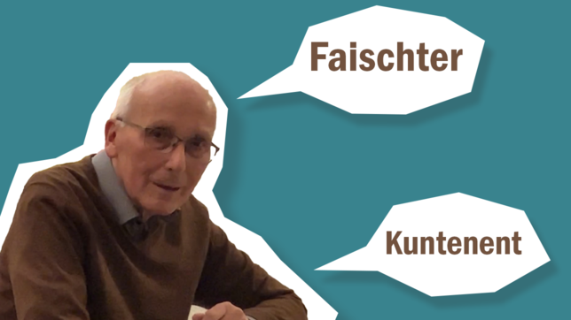 Was ist kuntenent und Faischter? Ernst Zimmermann vom Mundarttreff weiß es. Sie auch?