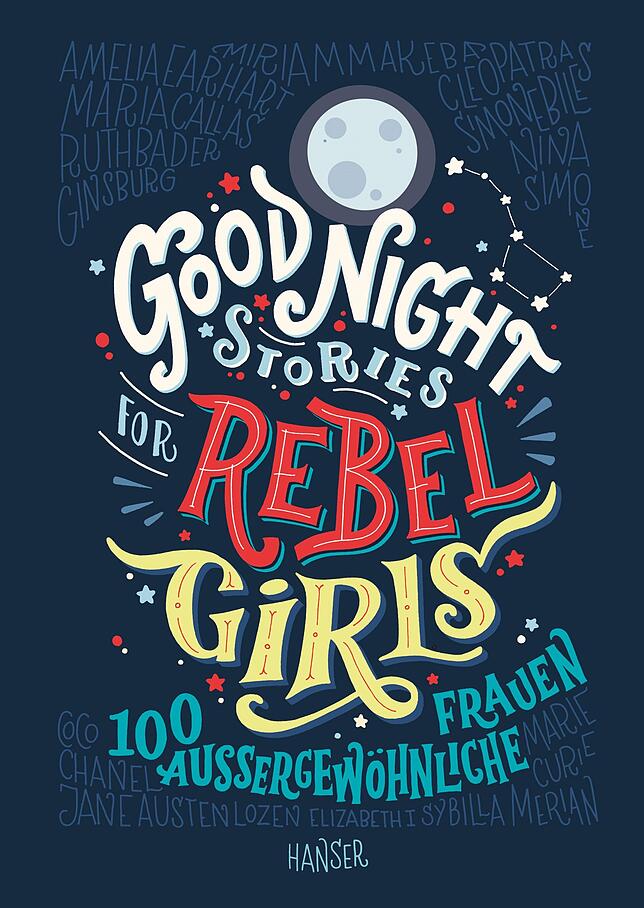 Das Buch „Good Night Stories For Rebel Girls: 100 außergewöhnliche Frauen“ von Elena Favilli und Francesca Cavallo ist 2017 ...