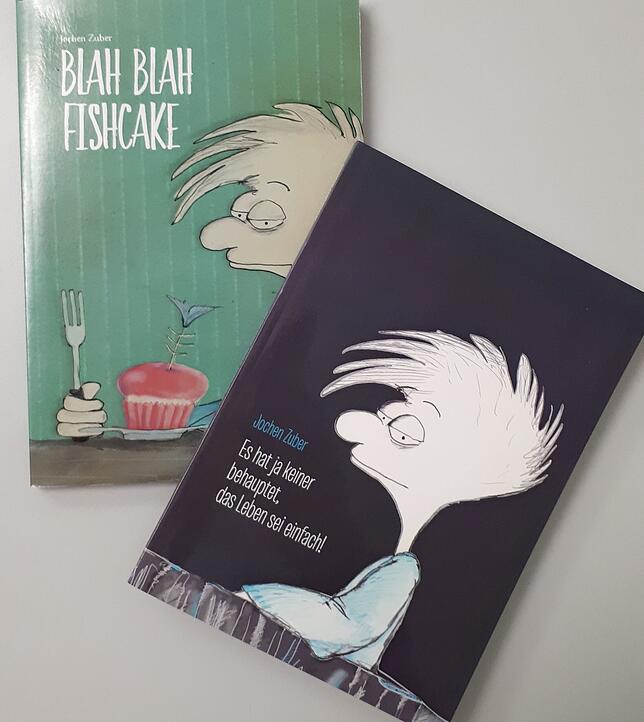 Die Bücher von Jochen Zuber „Es hat ja keiner behauptet, das Leben sei einfach!“ und „Blah Blah Fishcake“ sind ...