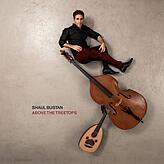 Shaul Bustan: Above the treetops, CD (über den Künstler: www.shaulbustan.com)