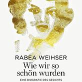 Rabea Weihser: „Wie wir so schön wurden – eine Biografie des Gesichts“, Diogenes 2025: Zürich; 352 Seiten, 26 Euro.