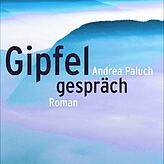 Andrea Paluch: „Gipfelgespräch“, Roman, Ellert & Richter Verlag: 2021, 160 Seiten, 20 Euro.