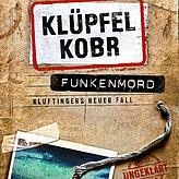 Klüpfel & Kobr: „Funkenmord – Kluftingers neunter Fall“, Ullstein Verlag: Berlin 2020; 496 Seiten, 22,99 Euro.