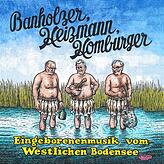„Eingeborenenmusik vom westlichen Bodensee“ lautet der Titel einer neuen CD: Norbert Heizmann besingt darauf zusammen mit ...