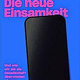 Diana Kinnert: „Die neue Einsamkeit – und wie wir sie als Gesellschaft überwinden können“, Hoffmann und Campe: Hamburg ...