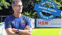 Der Kick-Tipp mit Joachim Ruddies.