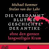 „Die verdammt blutige Geschichte der Antike“