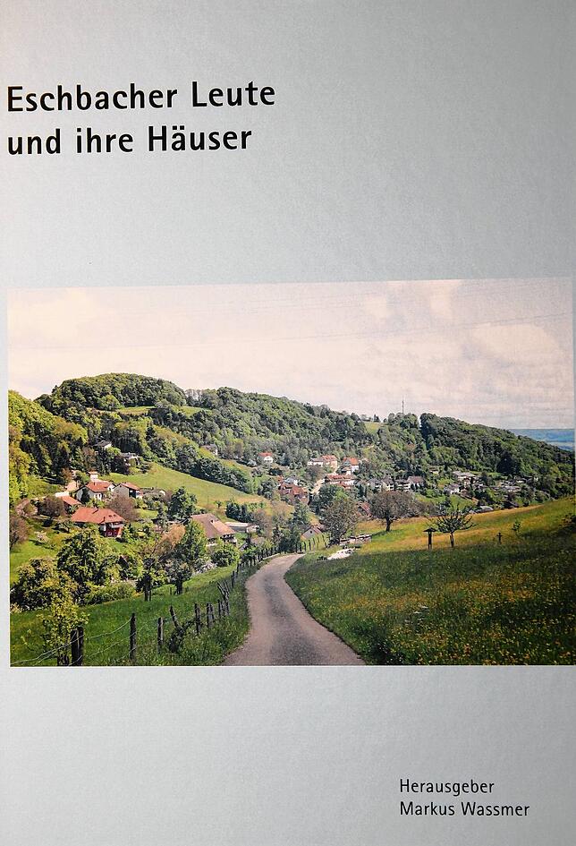 Eschbacher Leute und ihre Häuser &ndash; ein Buch von Markus Wassmer.