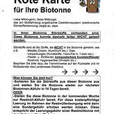 Die Rote Karte, die ab 20. April im Deckel der Biotonne eingeklemmt wird, bedeutet für den Benutzer: Entweder den Inhalt von ...