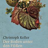 Christoph Keller: Der Boden unter den Füßen. Limmat-Verlag, Zürich, 2019. 133 Seiten, 26 Euro.