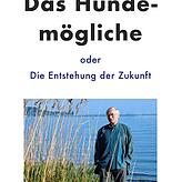 Martin Walser: „Das Hundemögliche oder Die Entstehung der Zukunft“. Mit Fotografien von Isolde Ohlbaum und einer Nachbemerkung von Peter ...