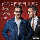 „Songs Of My Life“ heißt das neue Album von Mark Keller – ein Geburtstagsgeschenk.
