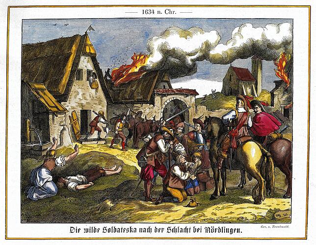 Häuser brennen, Bauern werden ausgeplündert: Soldateska nach der Schlacht bei Nördlingen im September 1634.
