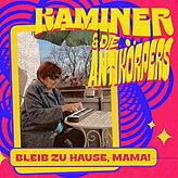 Kaminer & die Antikörpers: &bdquo;Bleib zuhause, Mama!&ldquo; (CD, Trikont), Veröffentlichung: 30. April.